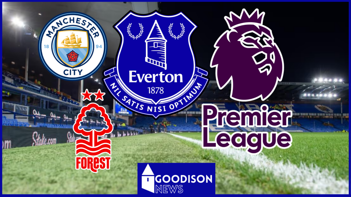 Everton Nottingham Forest Manchester City Premier League