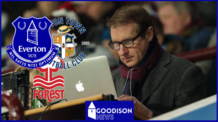 Henry Winter on Everton, Luton Town, Nottingham Forest