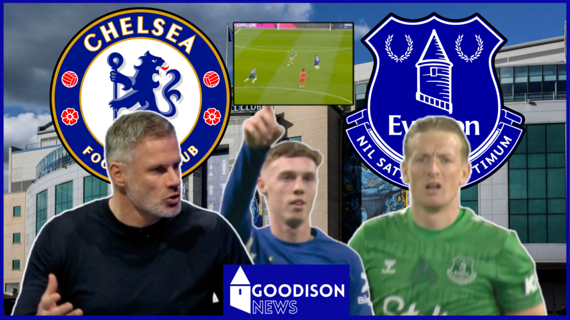 Everton Chelsea Stamford Bridge Jamie Carragher Cole Palmer Jordan Pickford