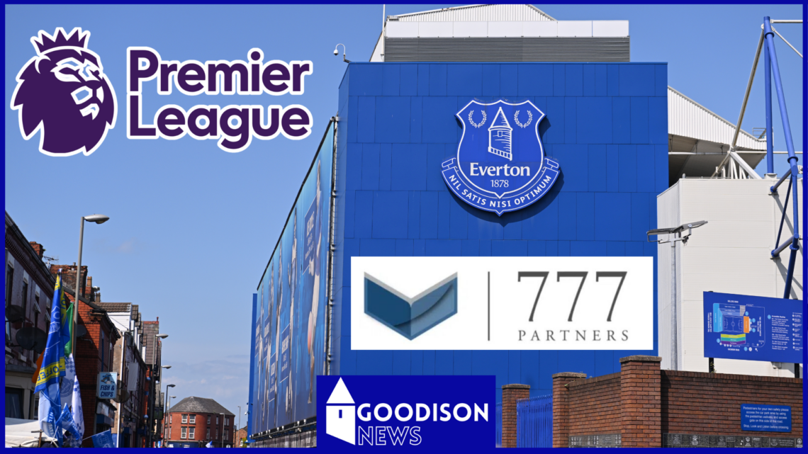Everton Goodison Park 777 Partners