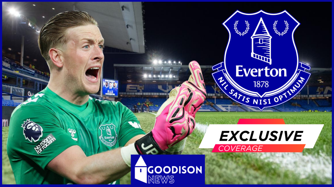 Everton, Goodison Park, Jordan Pickford, Exclusive