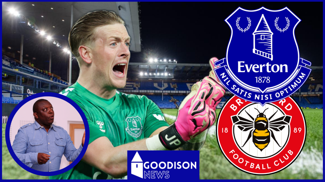 Everton Jordan Pickford Brentford