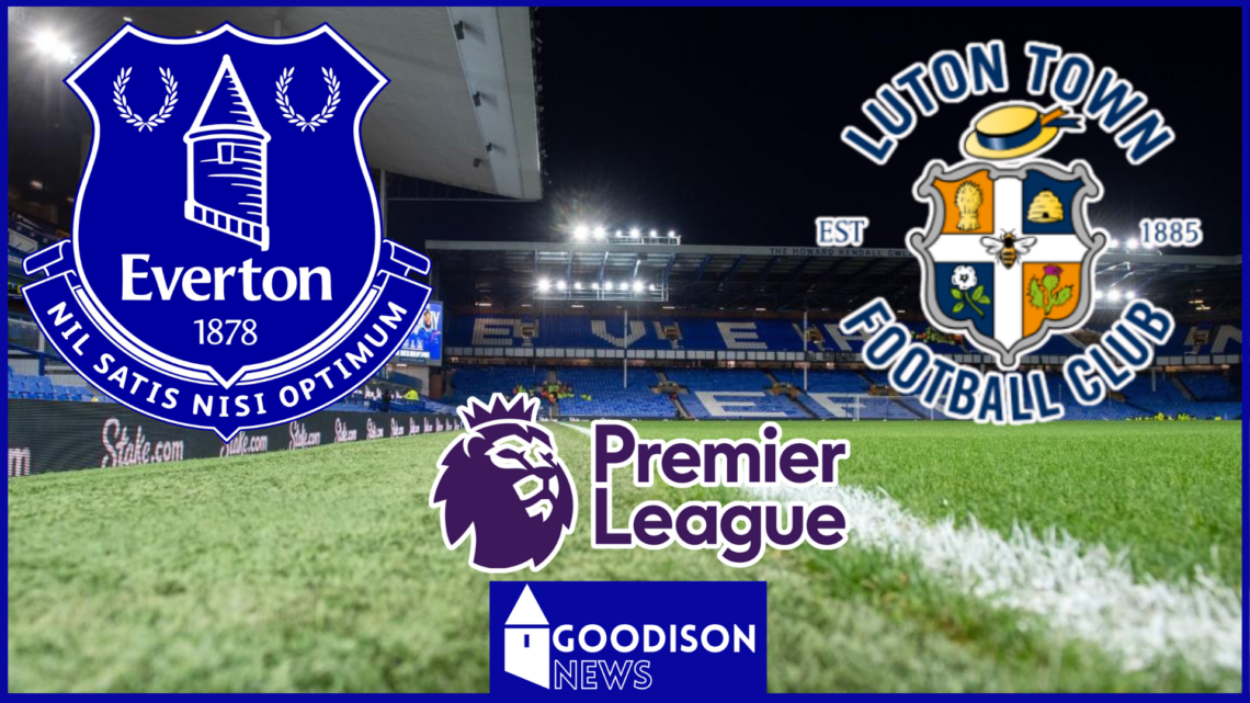 Everton Luton Town