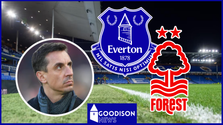 Everton Nottingham Forest Gary Neville
