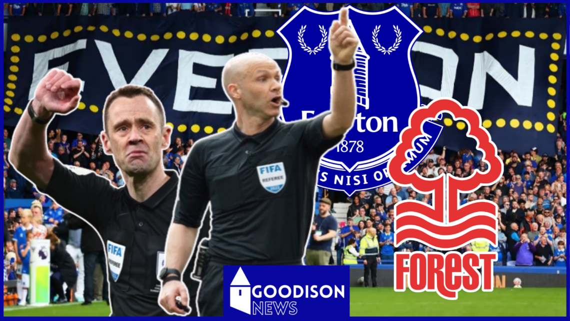 Everton Nottingham Forest Stuart Attwell Anthony Taylor