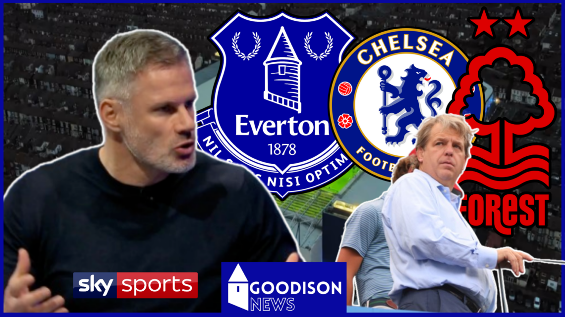 Jamie Carragher Sky Sports Todd Boehly Everton Chelsea Nottingham Forest
