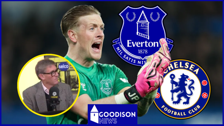 Jordan Pickford Everton Chelsea Simon Jordan