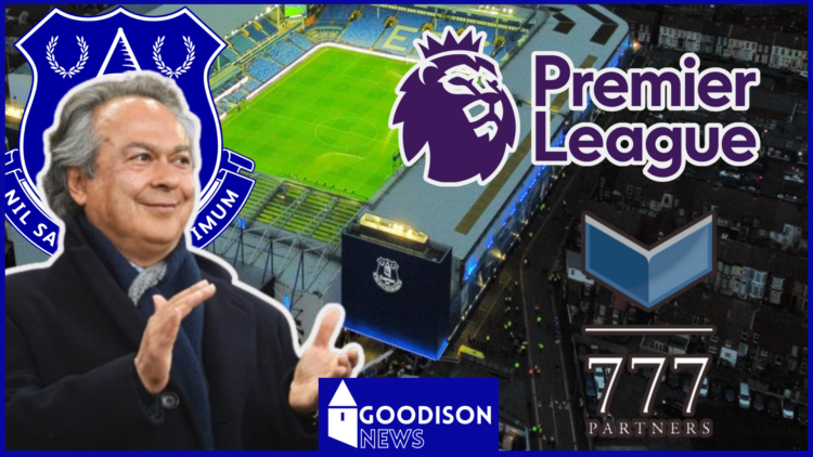 Farhad Moshiri, Goodison Park, Everton badge, Premier League logo, 777 Partners logo
