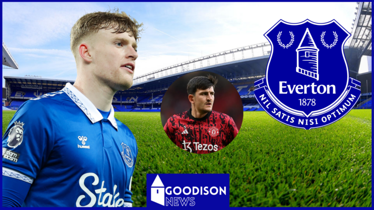 Everton, Goodison Park, Harry Maguire, Jarrad Branthwaite