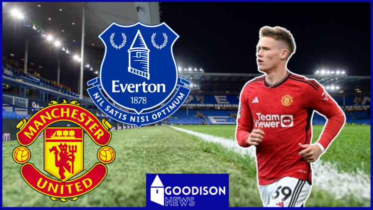 Scott McTominay, Everton badge, Manchester United badge