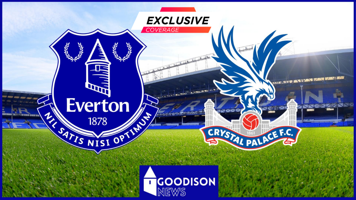 Everton v Crystal Palace, Exclusive