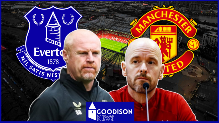 Everton Sean Dyche Manchester United Erik ten Hag