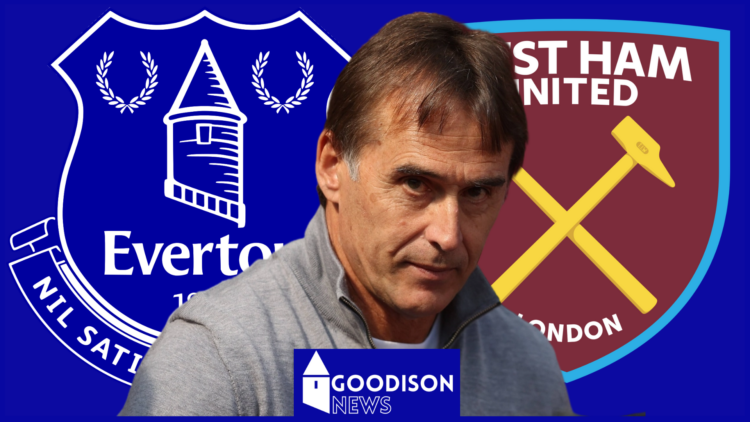 Everton West Ham Julen Lopetegui