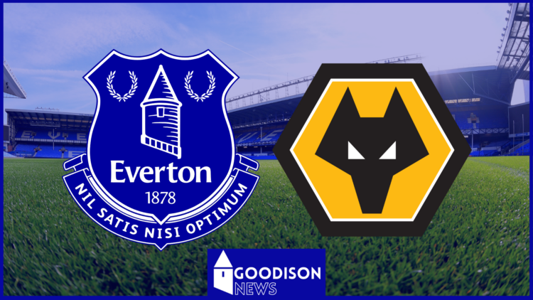 Everton and Wolves.