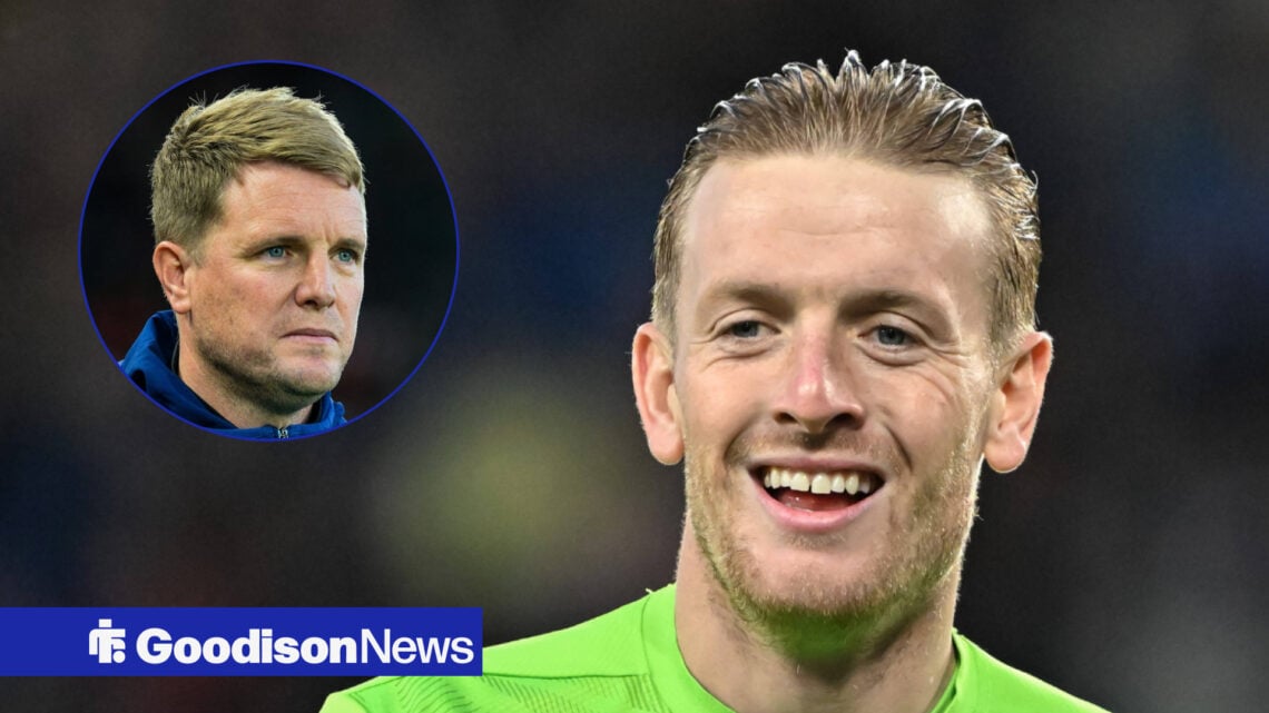 Jordan Pickford, Eddie Howe