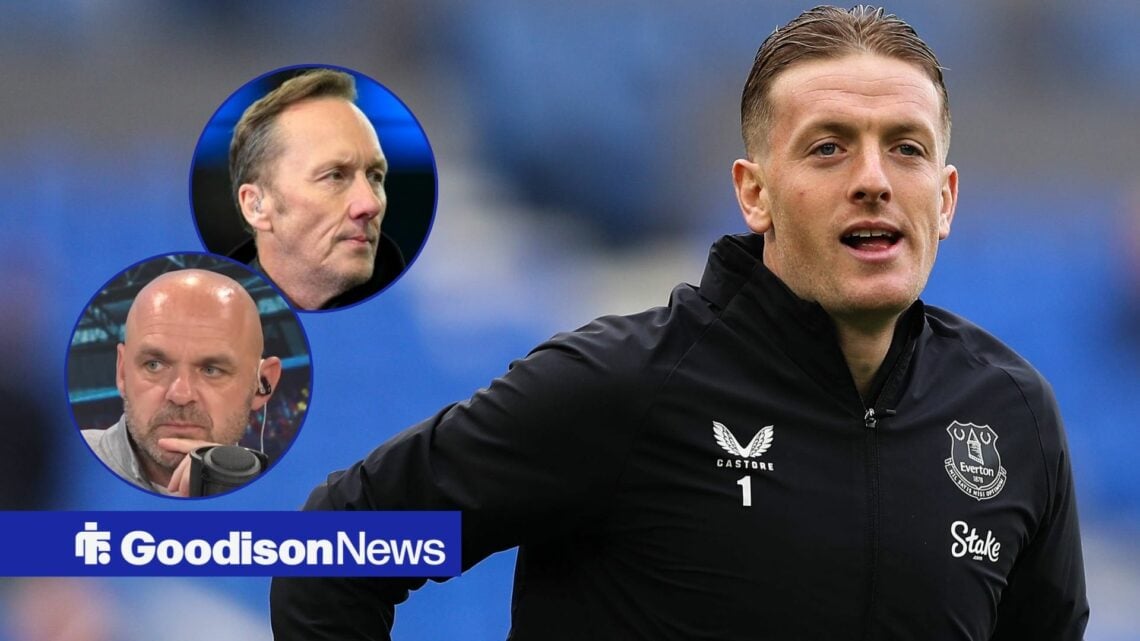 Everton goalkeeper Jordan Pickford with Danny Murphy and Lee Dixon inset