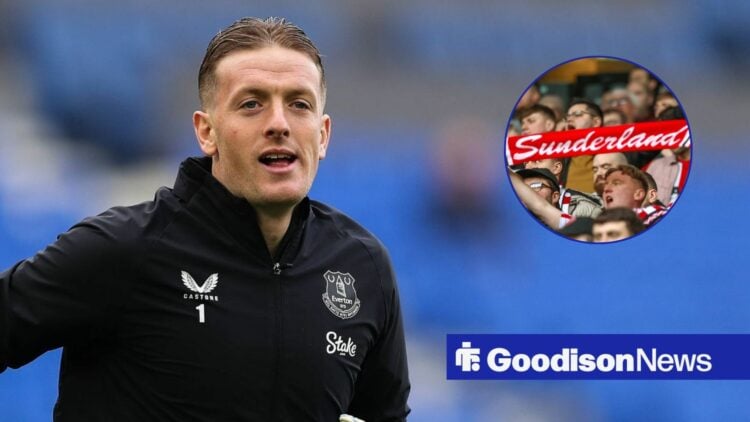 Everton star Jordan Pickford, Sunderland fans in inset.