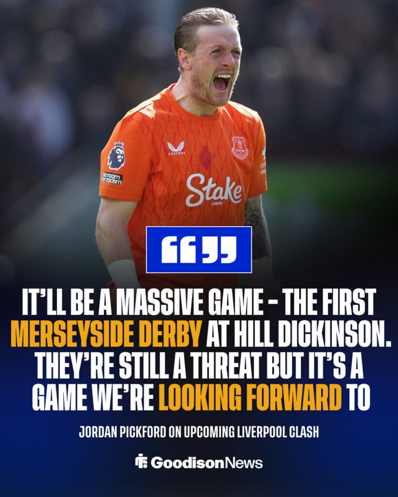 Jordan Pickford on the Merseyside derby