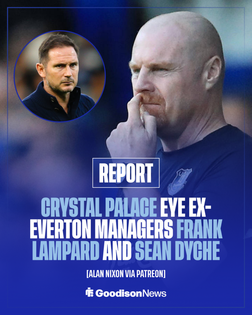 Everton Sean Dyche Frank Lampard Crystal Palace manager